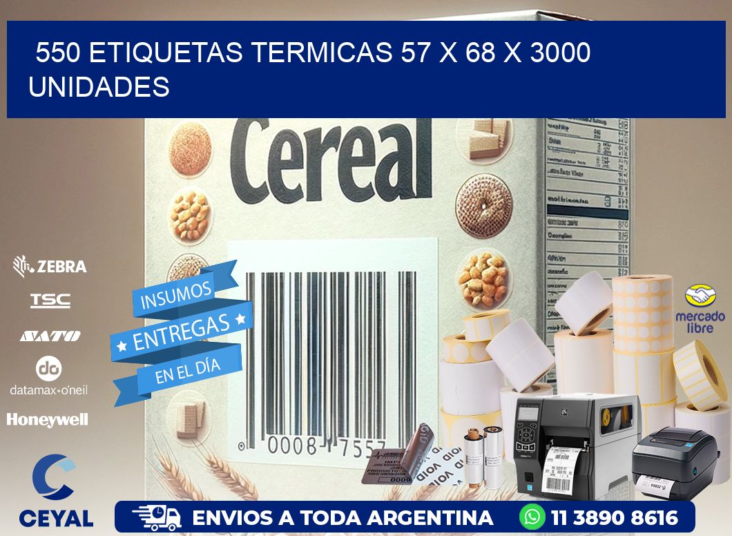 550 ETIQUETAS TERMICAS 57 x 68 X 3000 UNIDADES