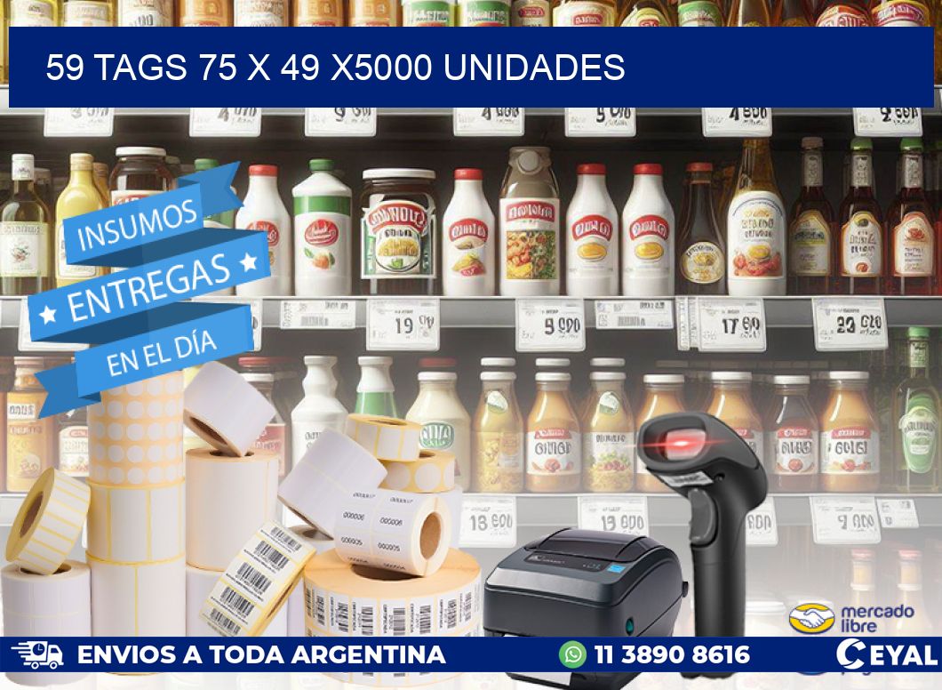 59 TAGS 75 x 49 X5000 UNIDADES