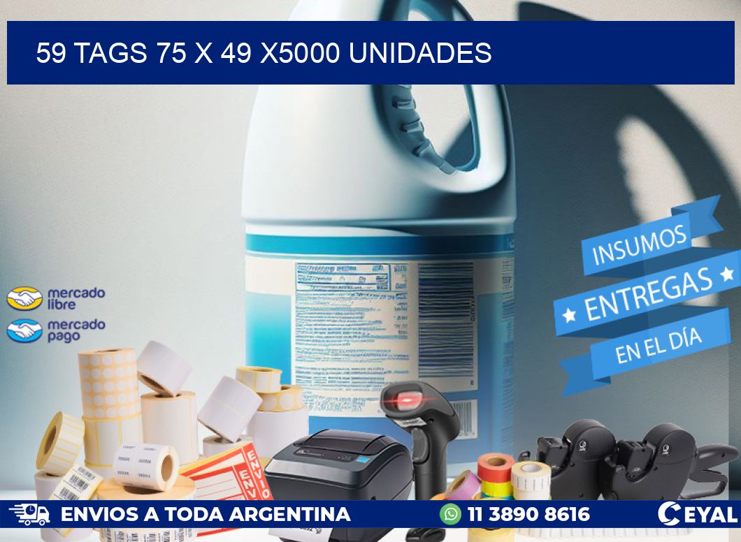 59 TAGS 75 x 49 X5000 UNIDADES