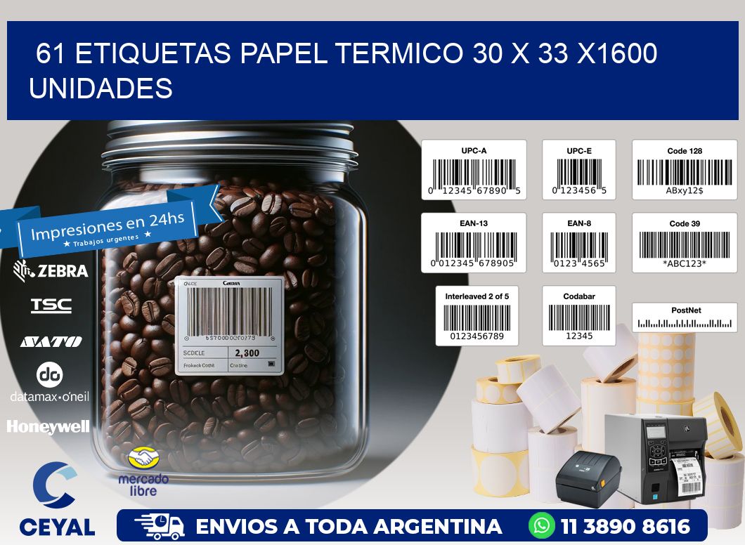 61 ETIQUETAS PAPEL TERMICO 30 x 33 X1600 UNIDADES