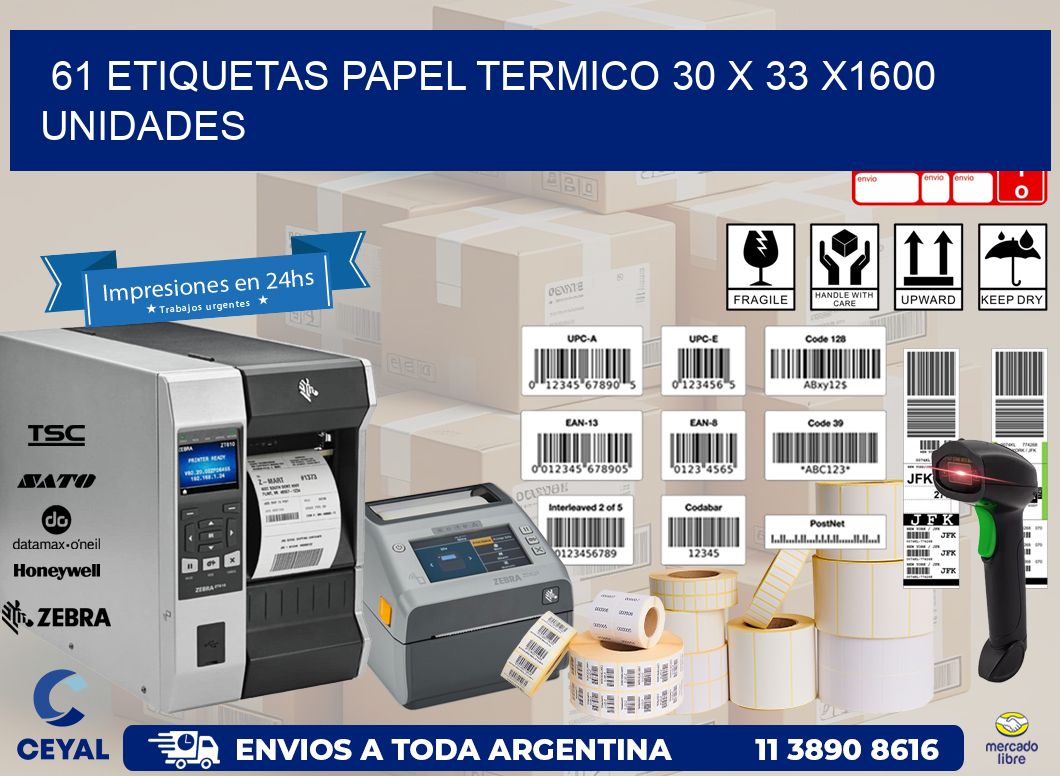 61 ETIQUETAS PAPEL TERMICO 30 x 33 X1600 UNIDADES