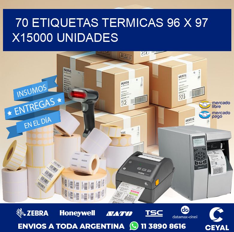 70 ETIQUETAS TERMICAS 96 x 97 X15000 UNIDADES