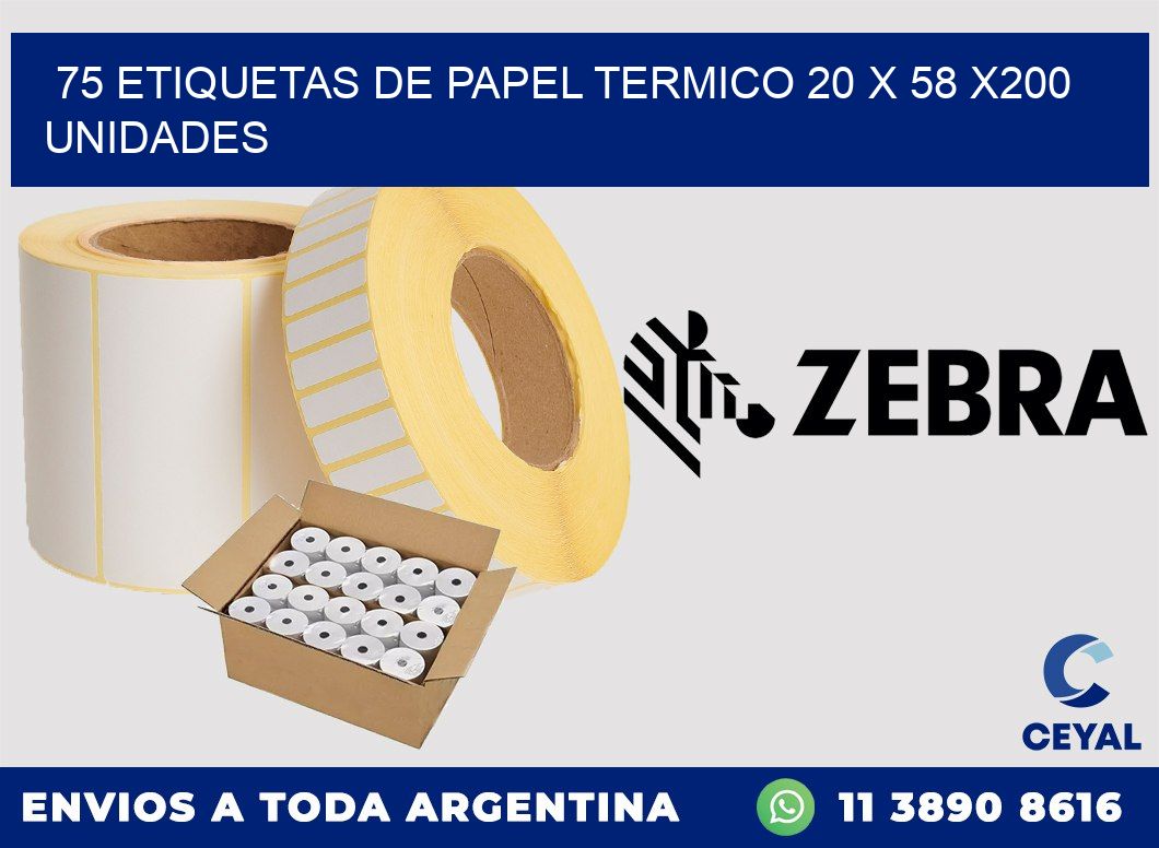 75 ETIQUETAS DE PAPEL TERMICO 20 x 58 x200 UNIDADES