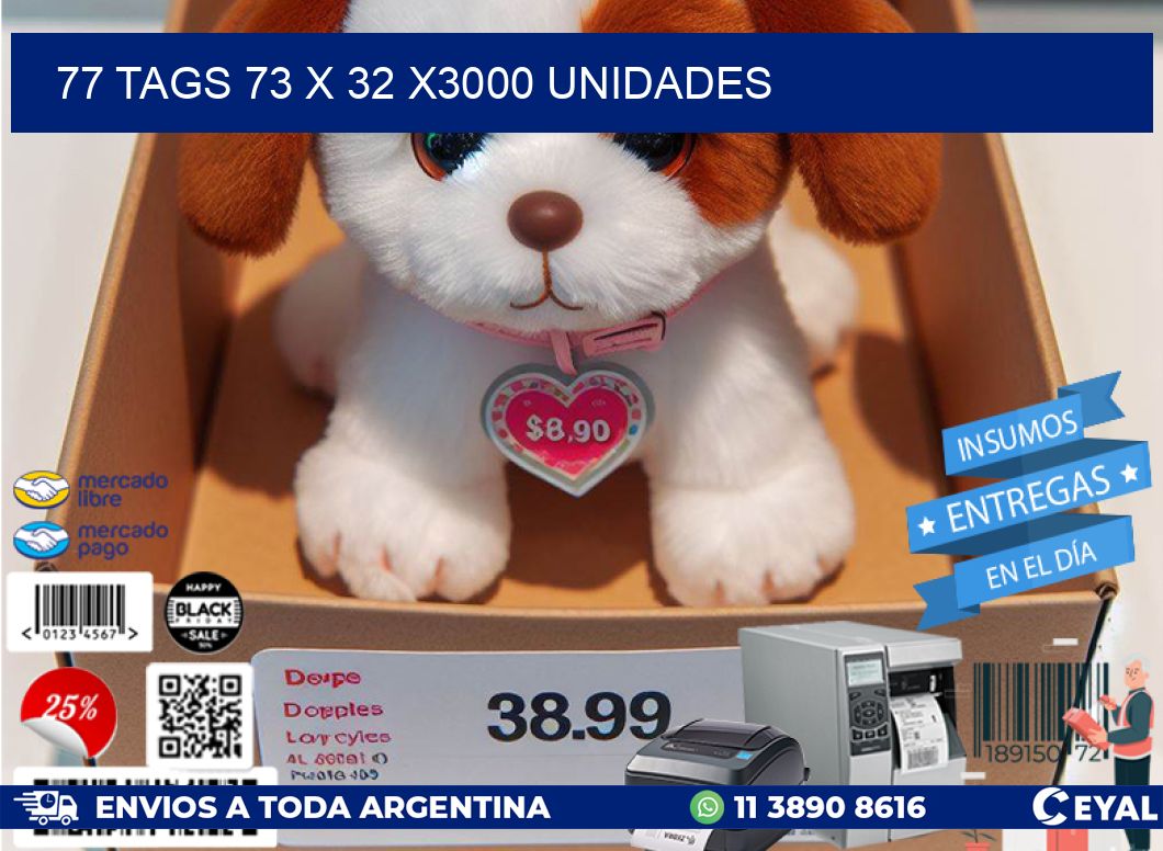 77 TAGS 73 x 32 X3000 UNIDADES