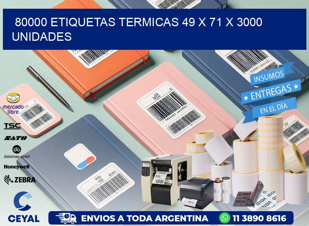 80000 ETIQUETAS TERMICAS 49 x 71 X 3000 UNIDADES