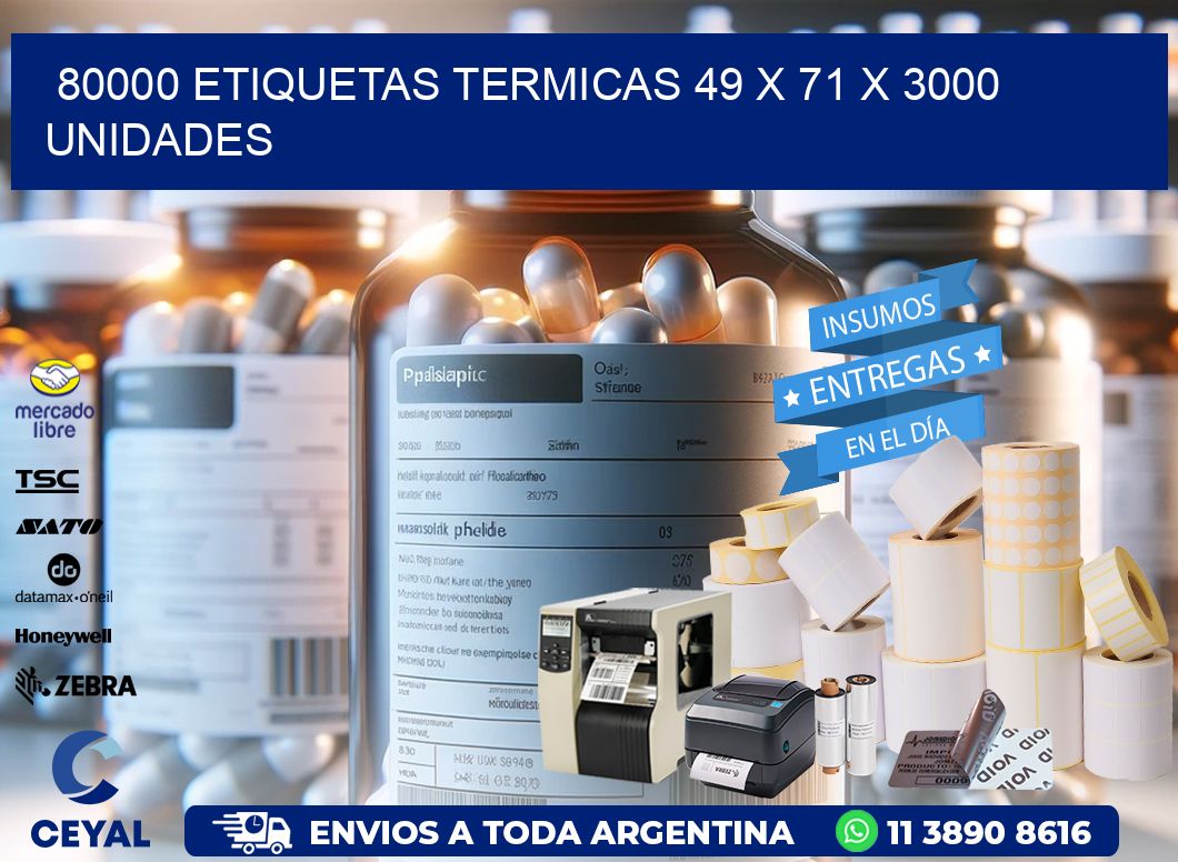 80000 ETIQUETAS TERMICAS 49 x 71 X 3000 UNIDADES