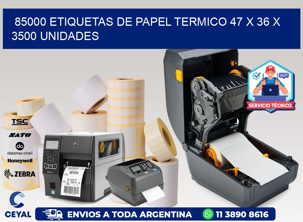 85000 ETIQUETAS DE PAPEL TERMICO 47 x 36 X 3500 UNIDADES