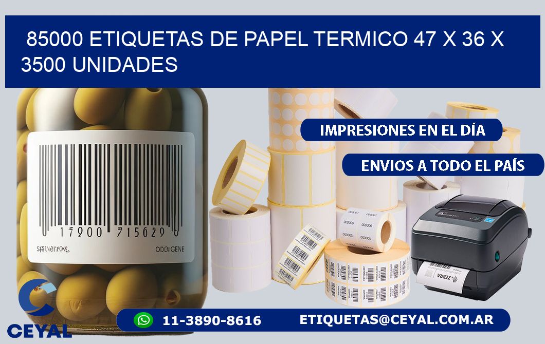 85000 ETIQUETAS DE PAPEL TERMICO 47 x 36 X 3500 UNIDADES