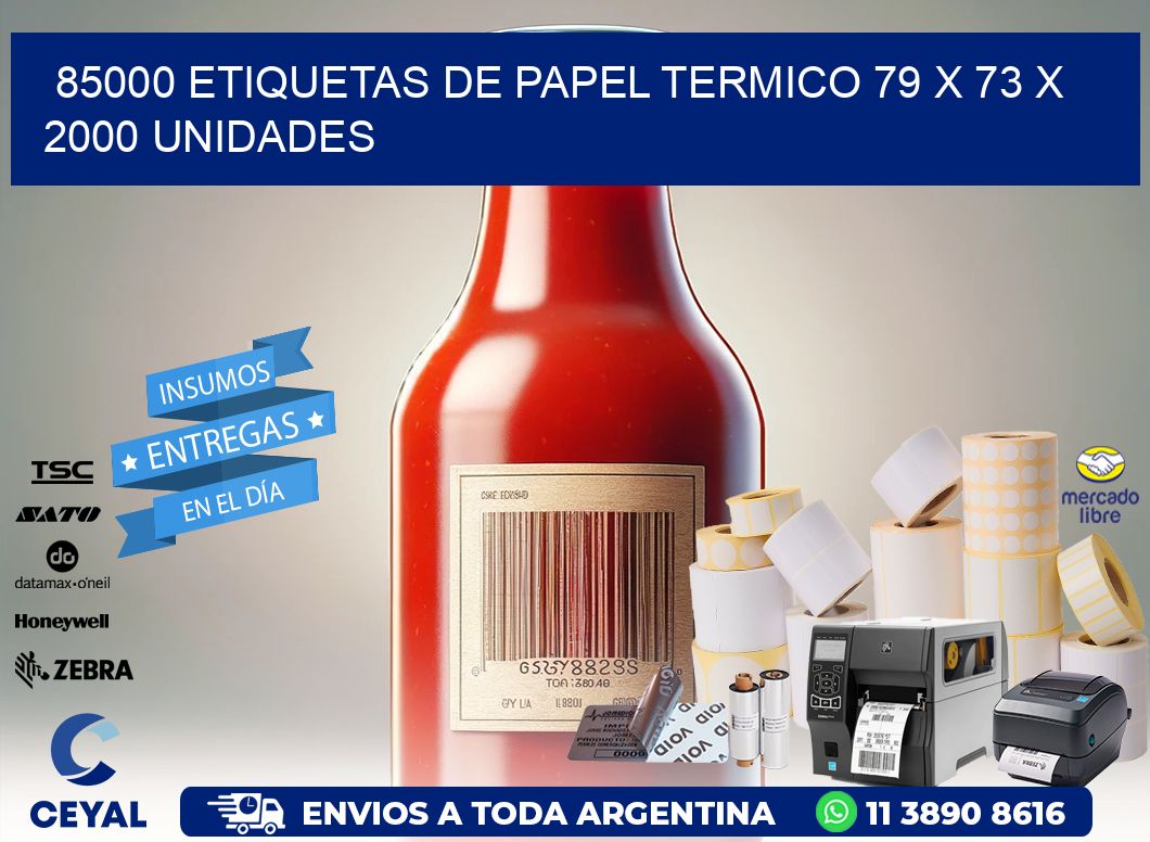 85000 ETIQUETAS DE PAPEL TERMICO 79 x 73 X 2000 UNIDADES