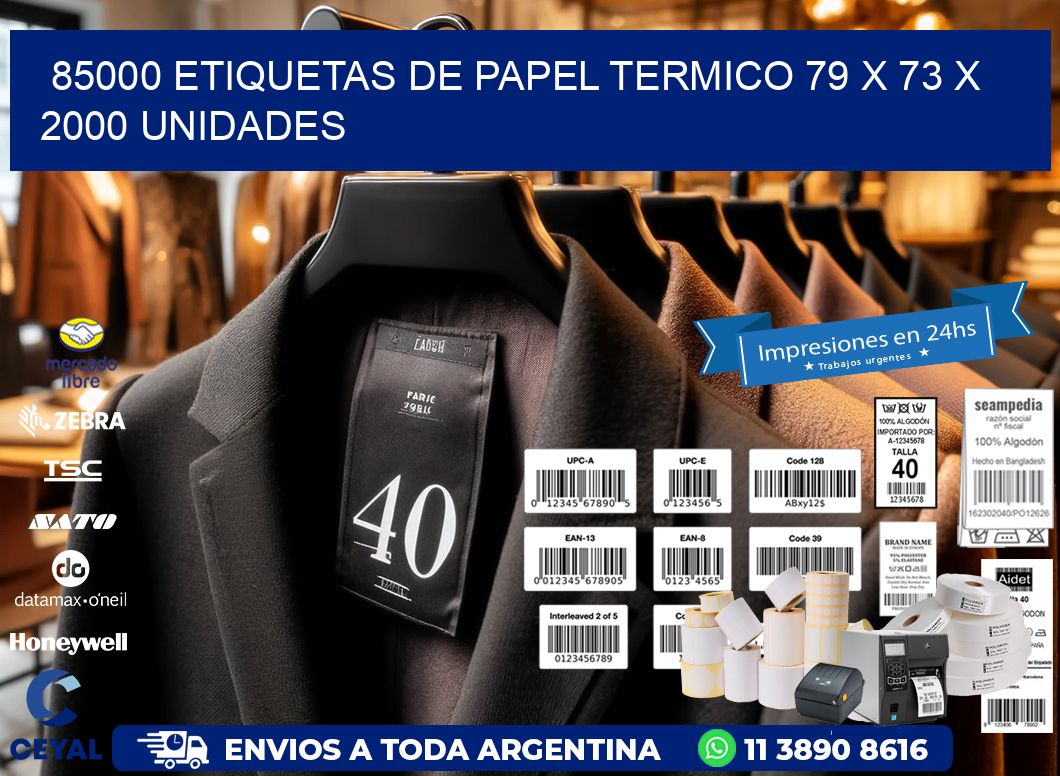 85000 ETIQUETAS DE PAPEL TERMICO 79 x 73 X 2000 UNIDADES