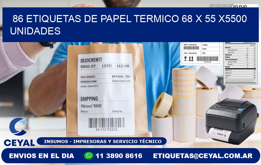 86 ETIQUETAS DE PAPEL TERMICO 68 x 55 X5500 UNIDADES