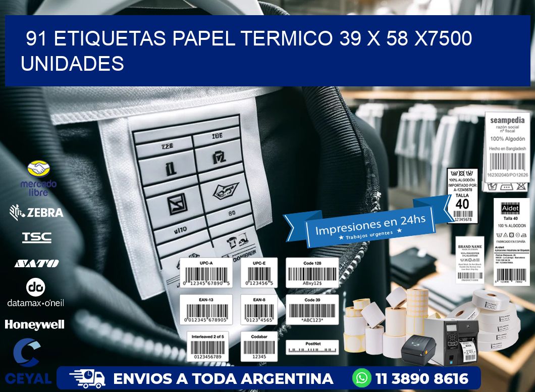 91 ETIQUETAS PAPEL TERMICO 39 x 58 X7500 UNIDADES