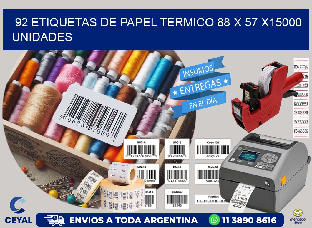 92 ETIQUETAS DE PAPEL TERMICO 88 x 57 X15000 UNIDADES