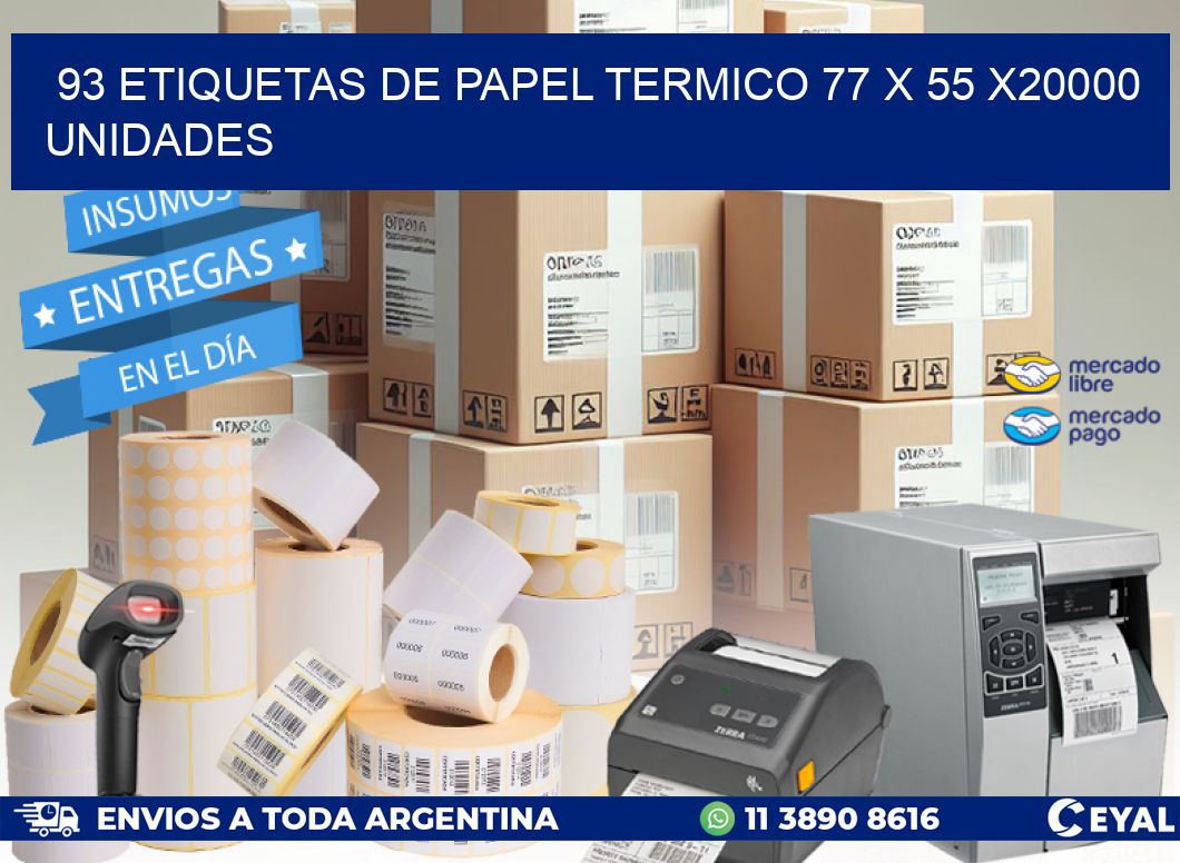 93 ETIQUETAS DE PAPEL TERMICO 77 x 55 X20000 UNIDADES