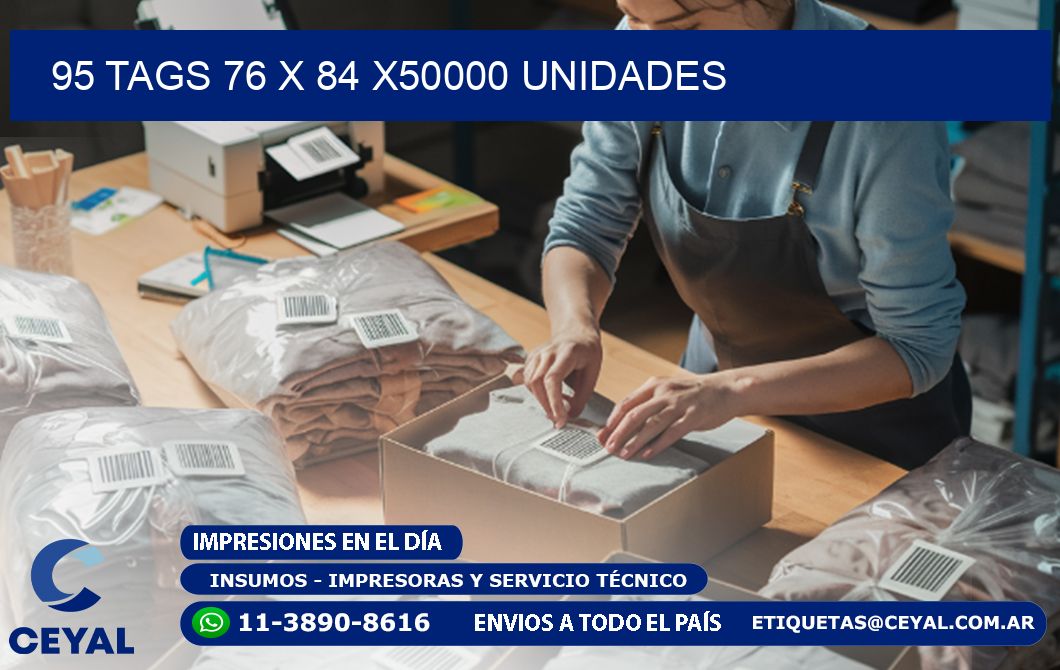 95 TAGS 76 x 84 X50000 UNIDADES