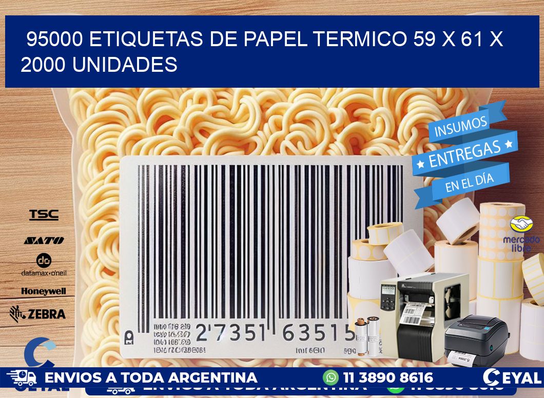 95000 ETIQUETAS DE PAPEL TERMICO 59 x 61 X 2000 UNIDADES