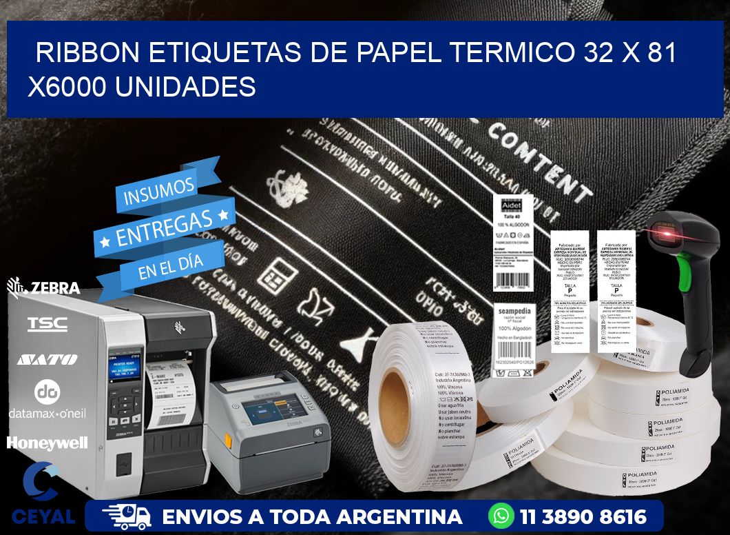 RIBBON ETIQUETAS DE PAPEL TERMICO 32 x 81 X6000 UNIDADES