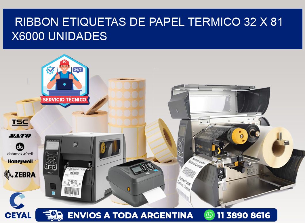 RIBBON ETIQUETAS DE PAPEL TERMICO 32 x 81 X6000 UNIDADES