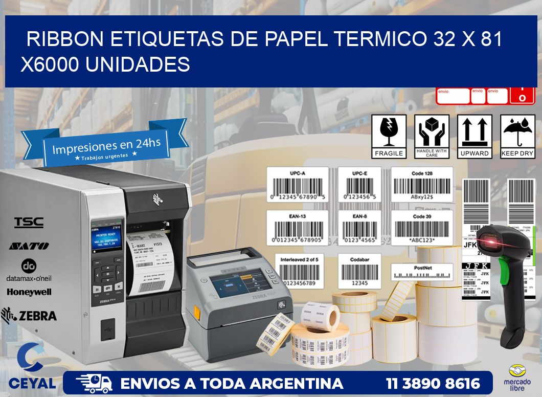 RIBBON ETIQUETAS DE PAPEL TERMICO 32 x 81 X6000 UNIDADES