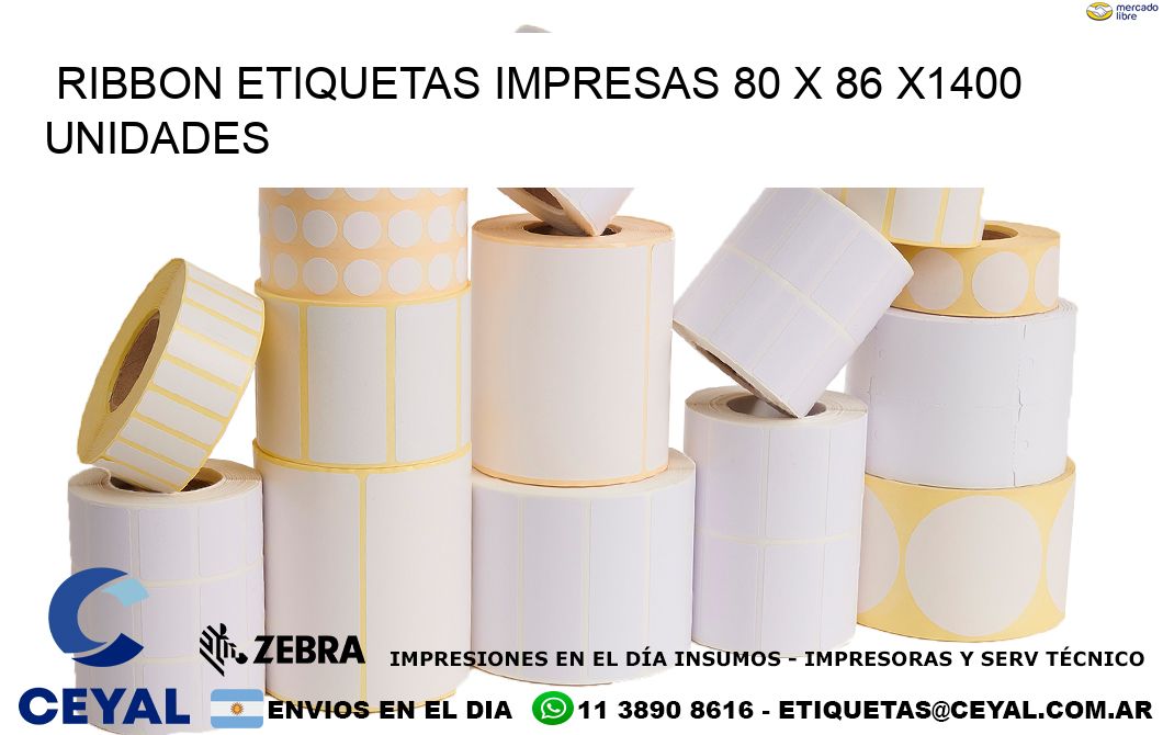 RIBBON ETIQUETAS IMPRESAS 80 x 86 X1400 UNIDADES