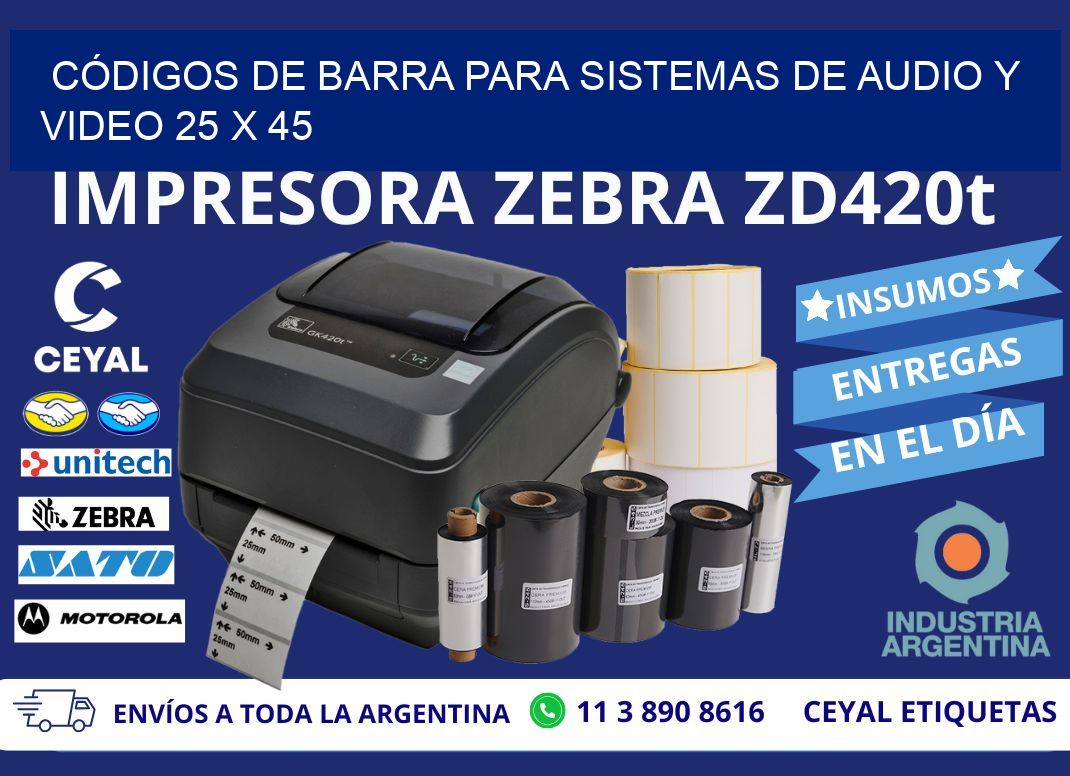 CÓDIGOS DE BARRA PARA SISTEMAS DE AUDIO Y VIDEO 25 x 45