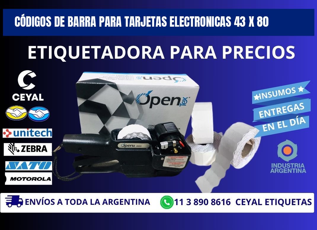 CÓDIGOS DE BARRA PARA TARJETAS ELECTRONICAS 43 x 80