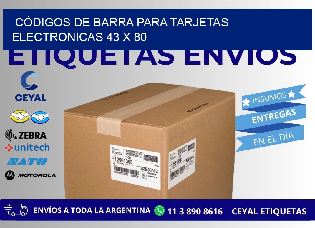 CÓDIGOS DE BARRA PARA TARJETAS ELECTRONICAS 43 x 80