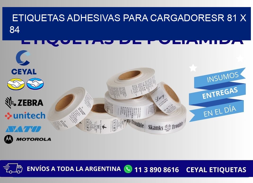 ETIQUETAS ADHESIVAS PARA CARGADORESR 81 x 84