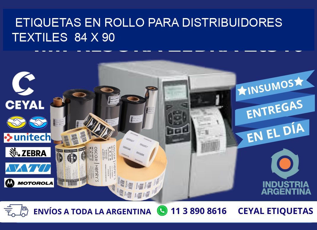 ETIQUETAS EN ROLLO PARA DISTRIBUIDORES TEXTILES  84 x 90