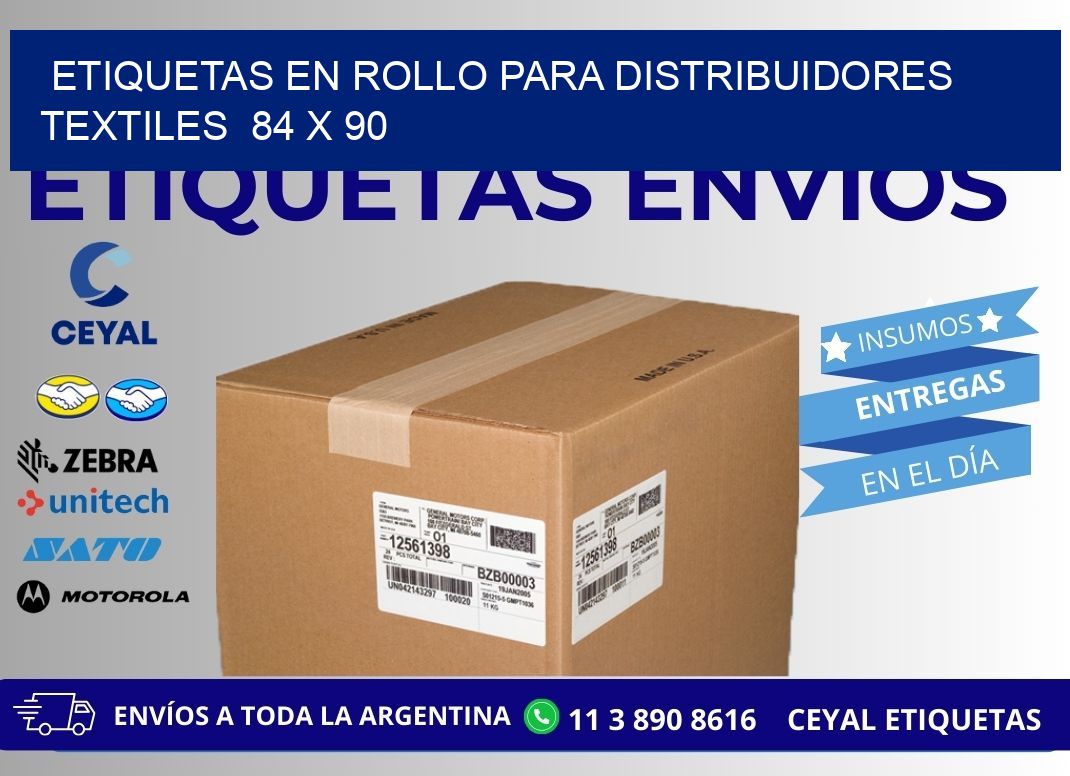 ETIQUETAS EN ROLLO PARA DISTRIBUIDORES TEXTILES  84 x 90