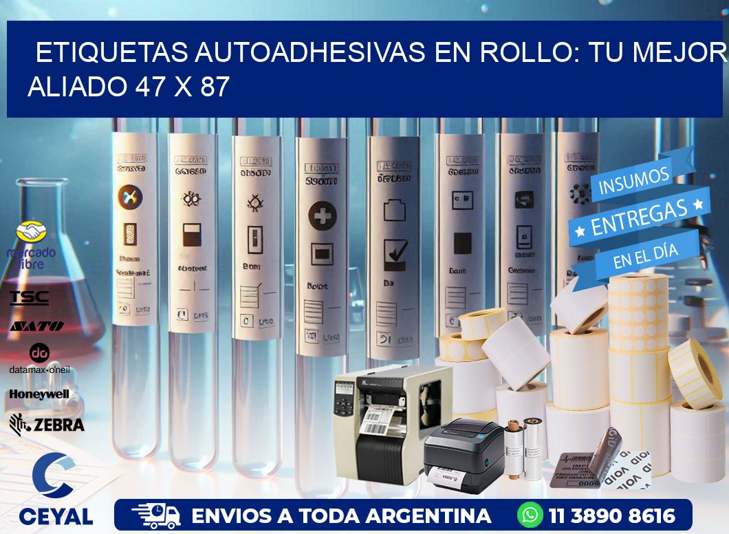 Etiquetas Autoadhesivas en Rollo: Tu Mejor Aliado 47 x 87