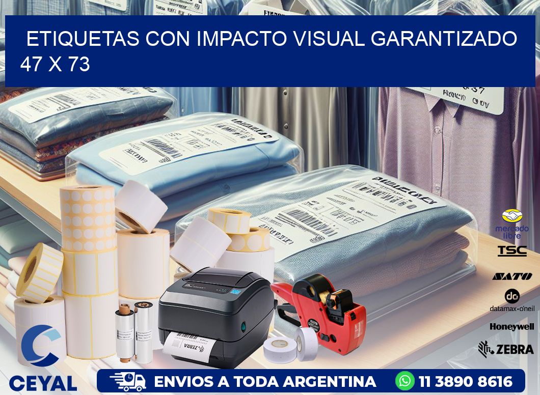 Etiquetas con Impacto Visual Garantizado 47 x 73