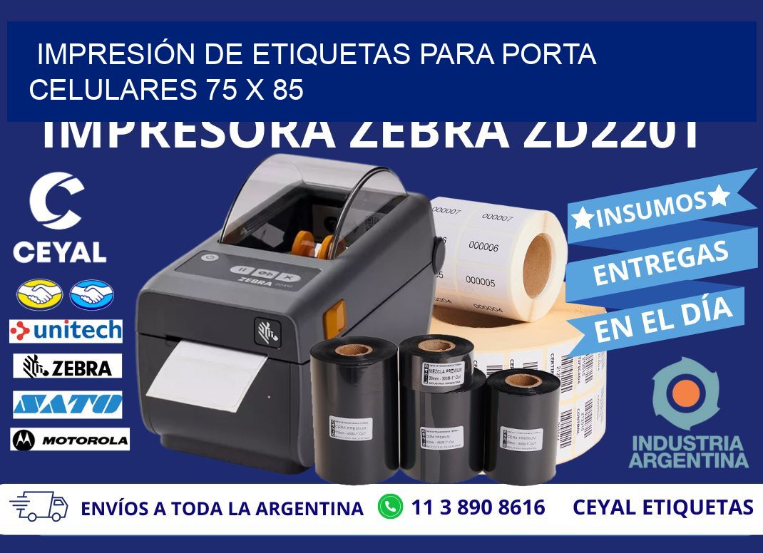 IMPRESIÓN DE ETIQUETAS PARA PORTA CELULARES 75 x 85