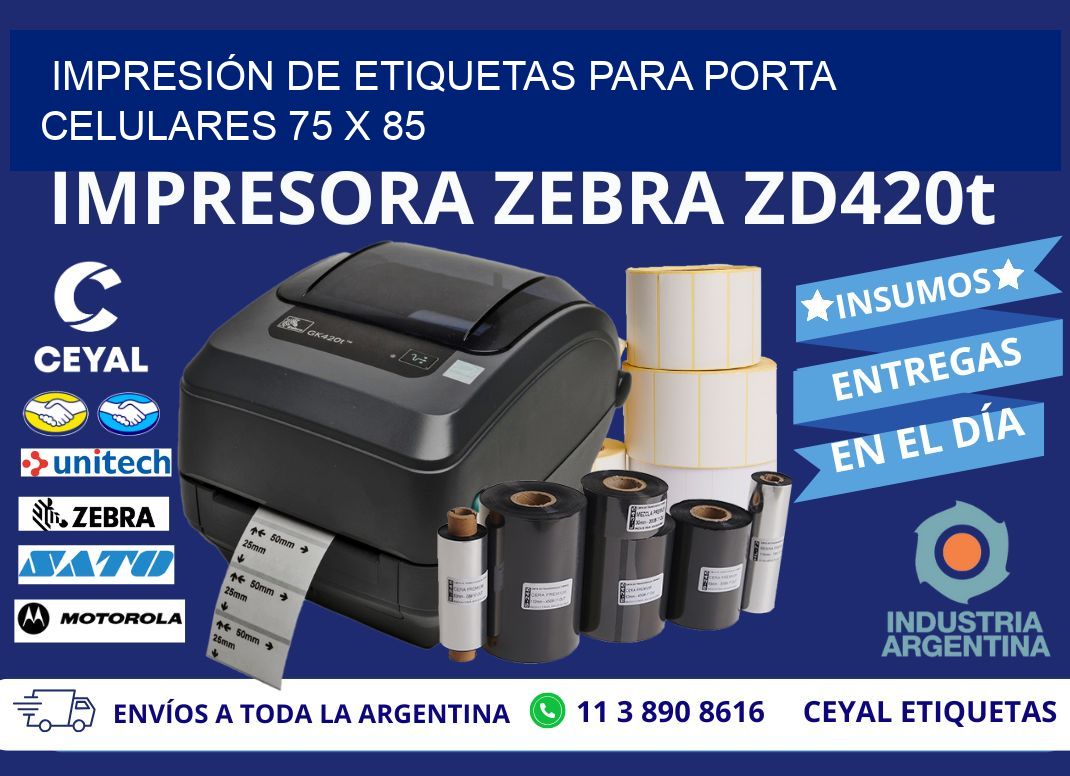 IMPRESIÓN DE ETIQUETAS PARA PORTA CELULARES 75 x 85