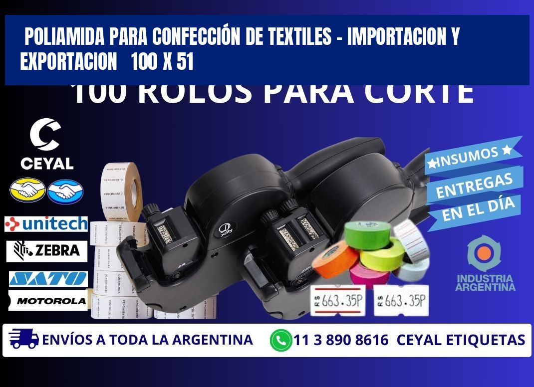 POLIAMIDA PARA CONFECCIÓN DE TEXTILES - IMPORTACION Y EXPORTACION   100 x 51