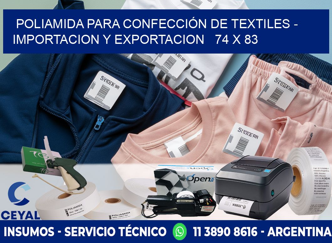 POLIAMIDA PARA CONFECCIÓN DE TEXTILES - IMPORTACION Y EXPORTACION   74 x 83