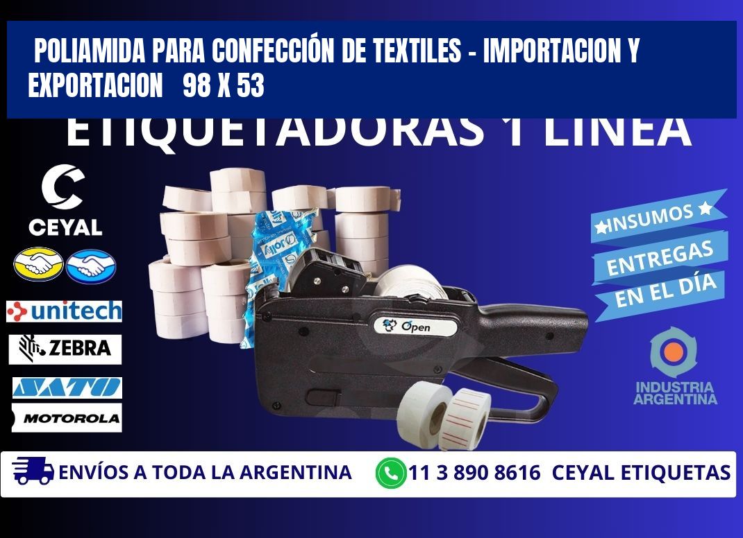 POLIAMIDA PARA CONFECCIÓN DE TEXTILES - IMPORTACION Y EXPORTACION   98 x 53