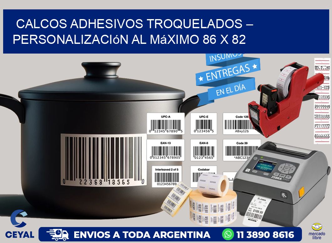 Calcos Adhesivos Troquelados – Personalización al Máximo 86 x 82