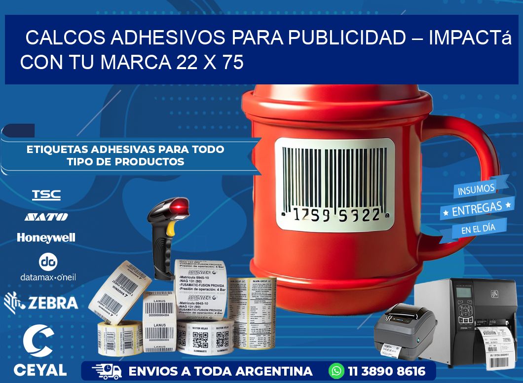 Calcos Adhesivos para Publicidad – Impactá con Tu Marca 22 x 75