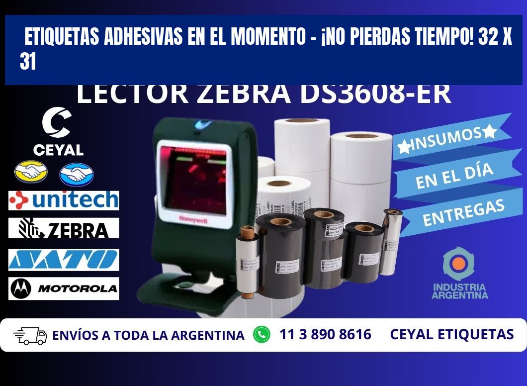 ETIQUETAS ADHESIVAS EN EL MOMENTO – ¡NO PIERDAS TIEMPO! 32 x 31