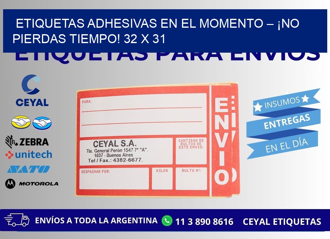 ETIQUETAS ADHESIVAS EN EL MOMENTO – ¡NO PIERDAS TIEMPO! 32 x 31