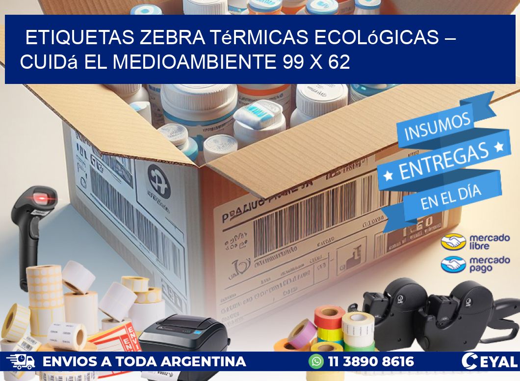 Etiquetas Zebra Térmicas Ecológicas – Cuidá el Medioambiente 99 x 62