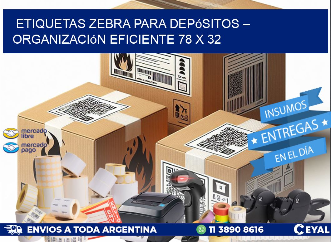 Etiquetas Zebra para Depósitos – Organización Eficiente 78 x 32