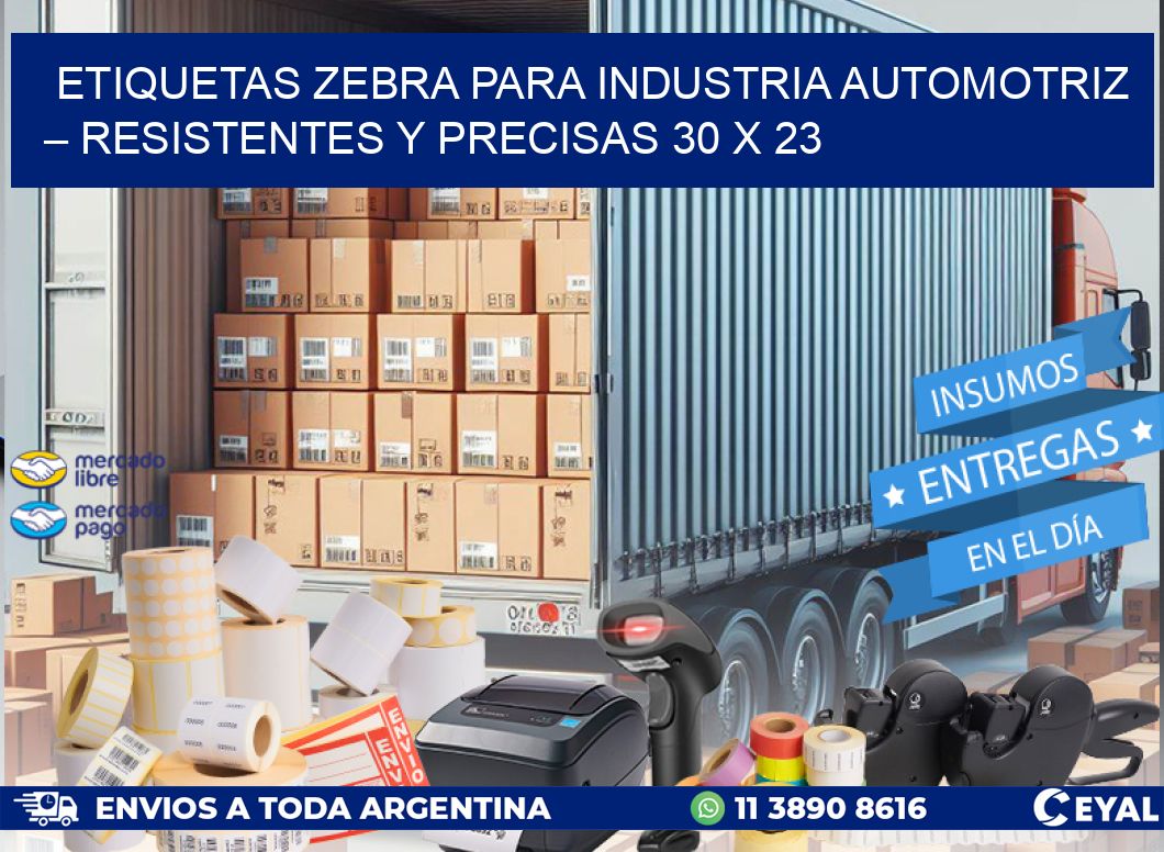 Etiquetas Zebra para Industria Automotriz – Resistentes y Precisas 30 x 23