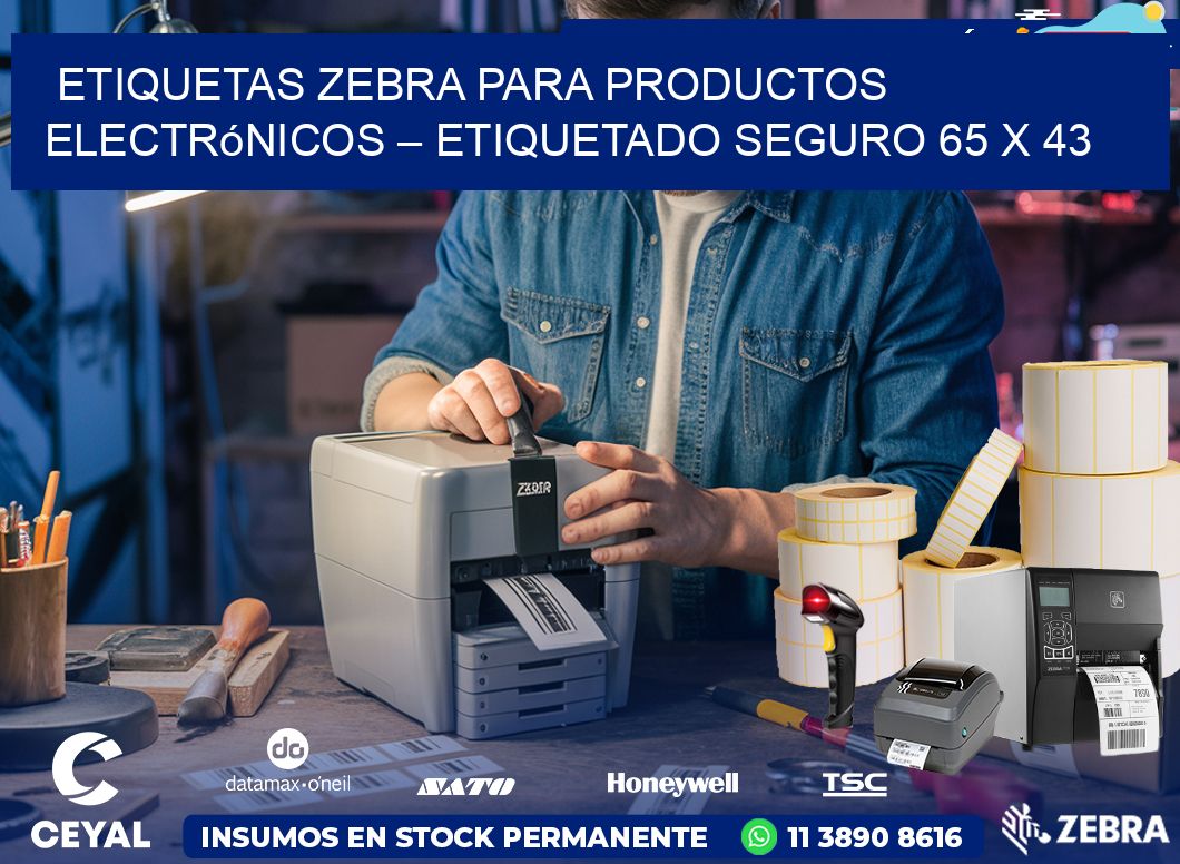 Etiquetas Zebra para Productos Electrónicos – Etiquetado Seguro 65 x 43