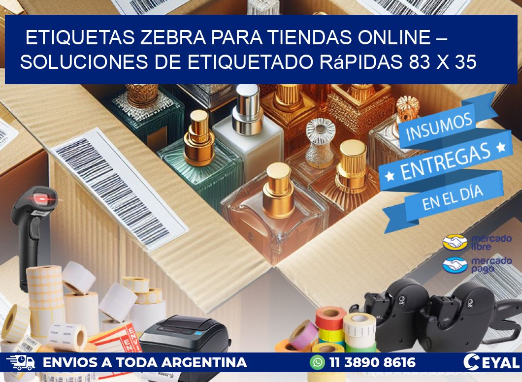 Etiquetas Zebra para Tiendas Online – Soluciones de Etiquetado Rápidas 83 x 35