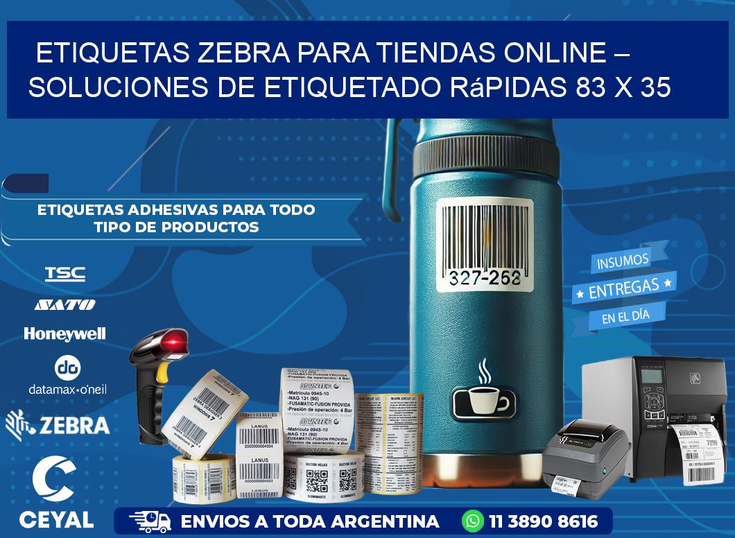 Etiquetas Zebra para Tiendas Online – Soluciones de Etiquetado Rápidas 83 x 35