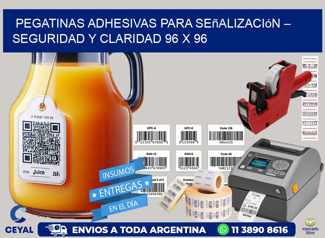 Pegatinas Adhesivas para Señalización – Seguridad y Claridad 96 x 96