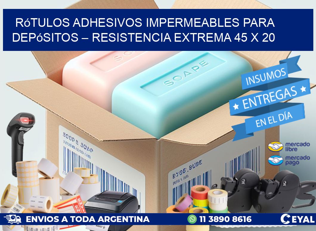 Rótulos Adhesivos Impermeables para Depósitos – Resistencia Extrema 45 x 20