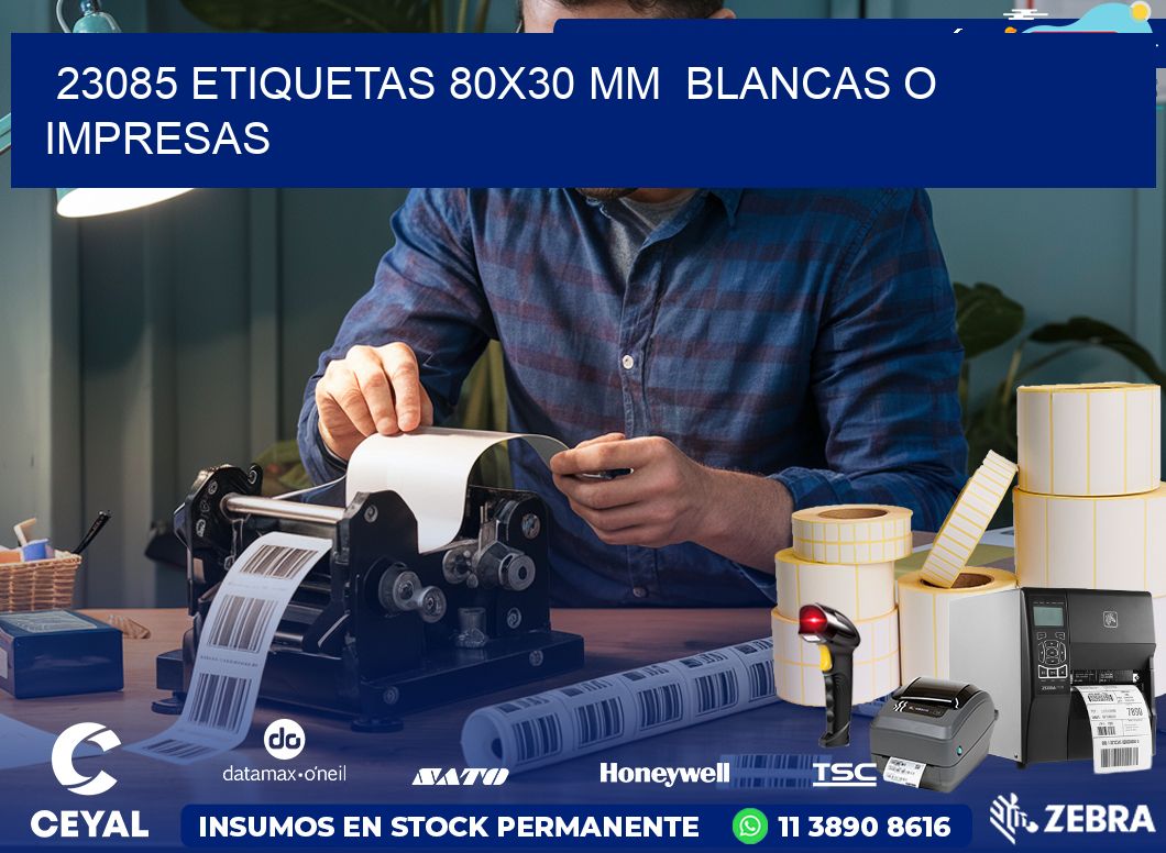 23085 ETIQUETAS 80×30 mm  BLANCAS O IMPRESAS